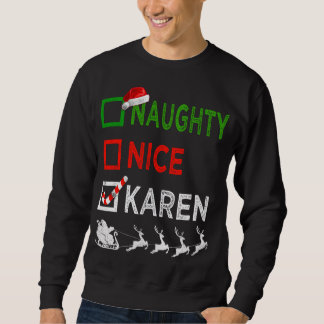 Naughty Nice Karen Christmas Pajamas Funny Santa H Sweatshirt