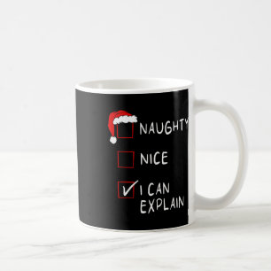 Naughty Nice List I Can Explain Xmas Men Women Chr Coffee Mug