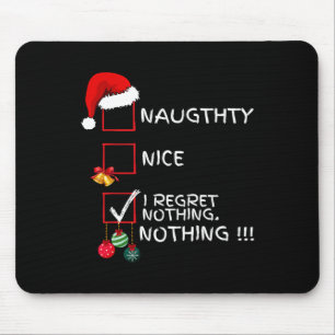 Naughty Nice List I Regret Nothing Xmas Men Women Mouse Pad