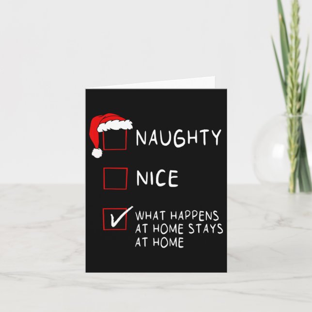 Naughty Nice List What Happens At Home Men Women C Card (Front)