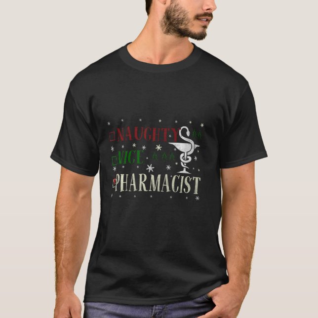 Naughty Nice List Xmas But I M A Pharmacist Christ T-Shirt (Front)