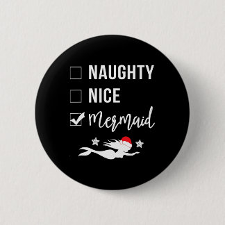 Naughty Nice Mermaid Funny Mermaid Christmas  Button