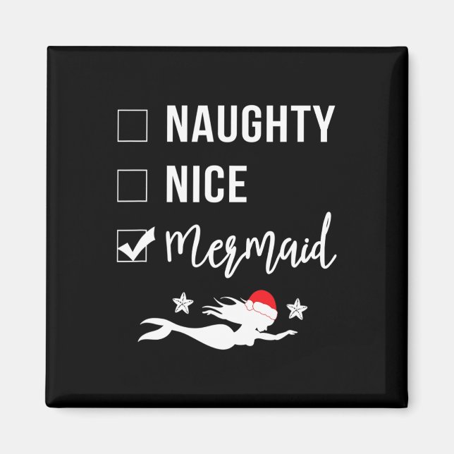 Naughty Nice Mermaid Funny Mermaid Christmas  Magnet (Front)
