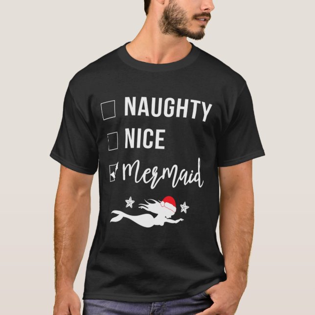 Naughty Nice Mermaid Funny Mermaid Christmas  T-Shirt (Front)