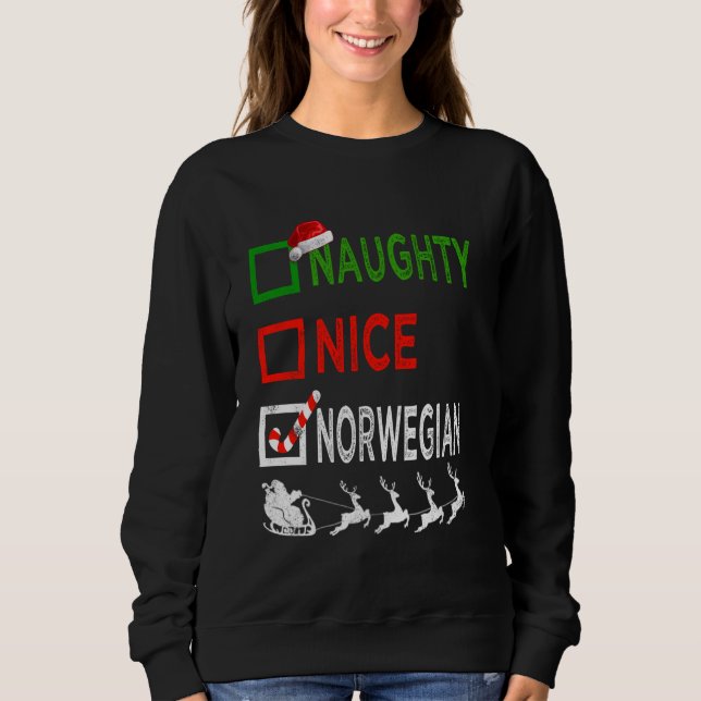 Naughty Nice Norwegian Christmas Pajamas Funny San Sweatshirt (Front)