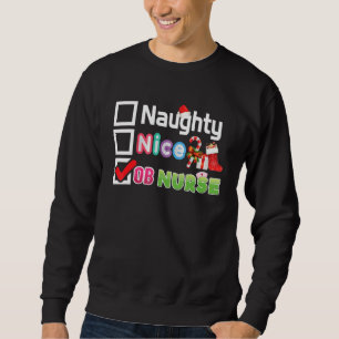 Naughty Nice Ob Nurse Merry Christmas Santa Sweate Sweatshirt