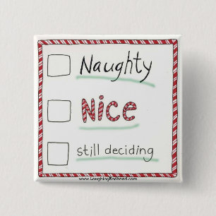 Naughty, Nice, or Still Deciding? Button