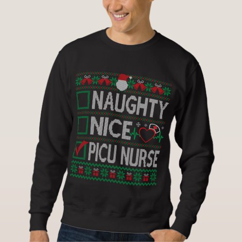 Naughty Nice Picu Nurse Christmas List Ugly Sweate Sweatshirt