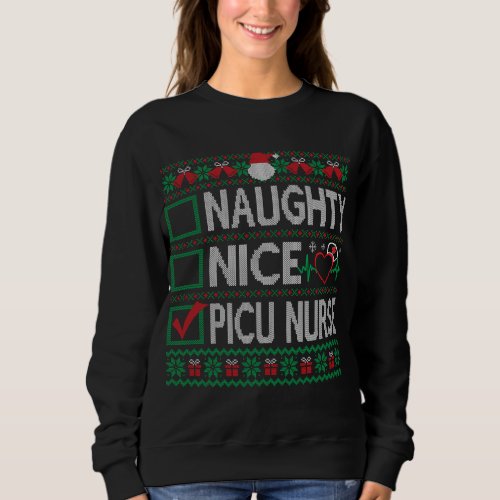Naughty Nice Picu Nurse Christmas List Ugly Sweate Sweatshirt