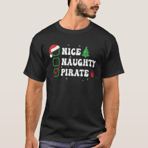 Naughty Nice Pirate Xmas List Hat Funny Christmas  T-Shirt