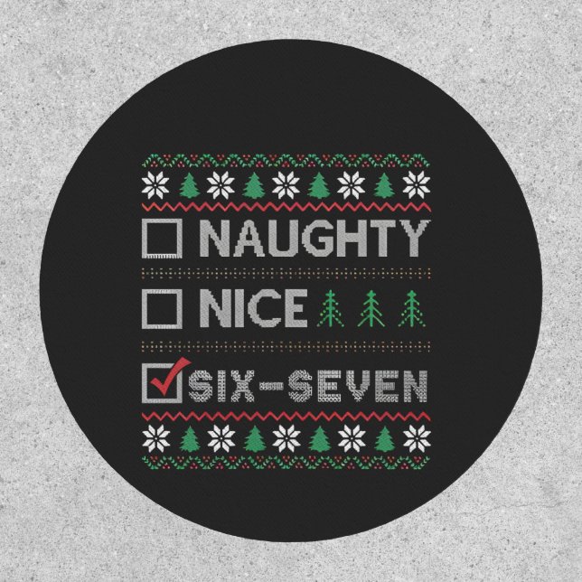 Naughty Nice Six Seven Funny  6 7 Ugly Christmas  Patch (Front)