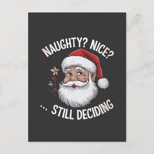 Naughty? Nice? STILL Deciding Funny Santa Claus  Holiday Postcard (Front)