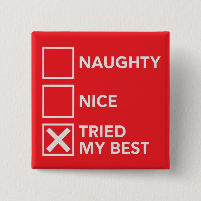 Naughty Nice Tried My Best Christmas Xmas  Button (Front)