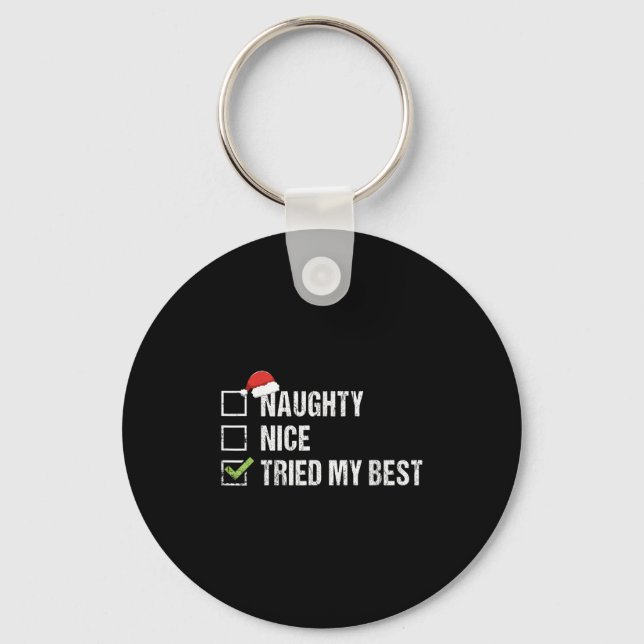 Naughty Nice Tried My Shirt Santa Hat Christmas Gi Keychain (Front)