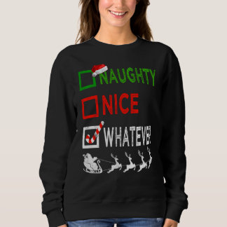 Naughty Nice Whatever Christmas Pajamas Funny Sant Sweatshirt