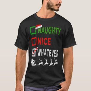 Naughty Nice Whatever Christmas Pajamas Funny Sant T-Shirt