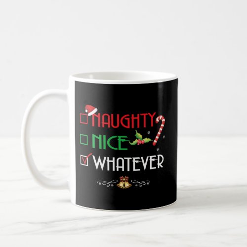 Naughty Nice Whatever Mens X_Mas Coffee Mug