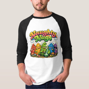 Naughty Nugs Ragland T-Shirt