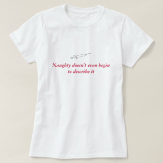 Naughty nurse T-Shirt