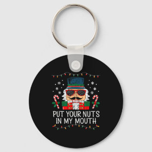 Naughty Nutcracker Put Your Nuts In My Mouth Chris Keychain