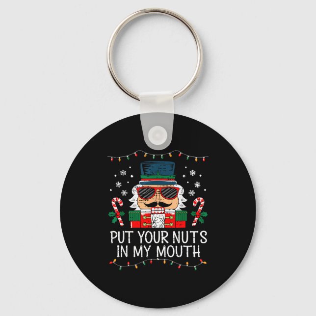 Naughty Nutcracker Put Your Nuts In My Mouth Chris Keychain (Front)