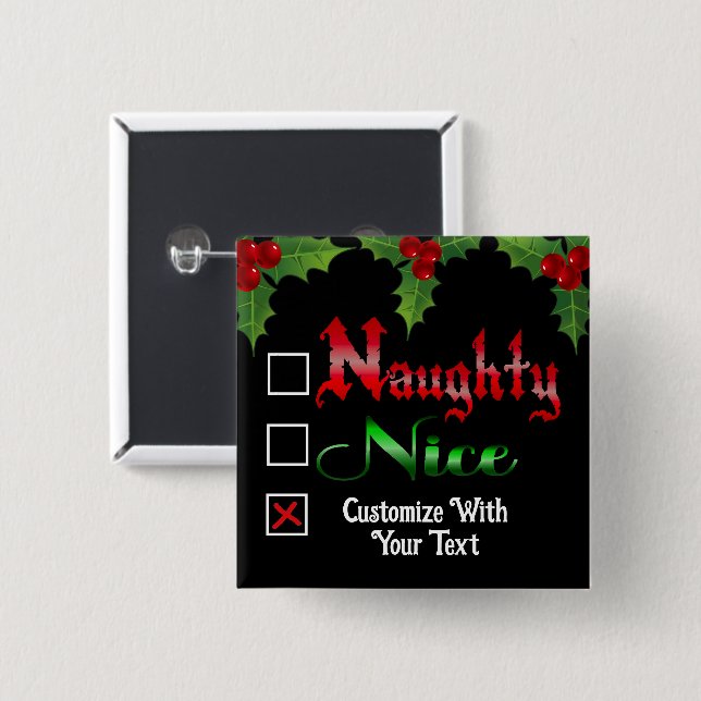 Naughty Or Nice Custom Text Edition Button (Front & Back)