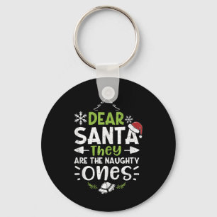 Naughty Or Nice Dear Santa They Are The Naughty - Keychain