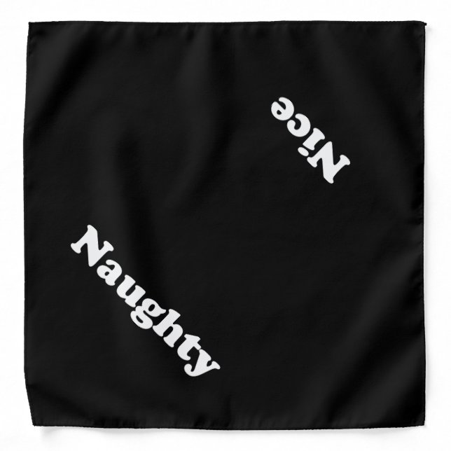 Naughty or Nice, double sided, black white Bandana (Front)