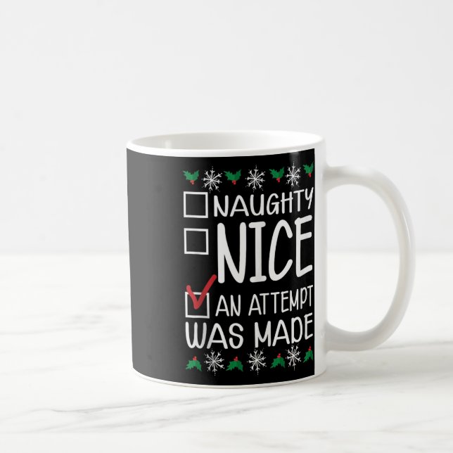 Naughty Or Nice Funny An Attempt Was Made Christma Coffee Mug (Right)