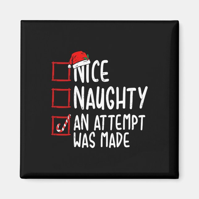 Naughty Or Nice Funny An Attempt Was Made Christma Magnet (Front)