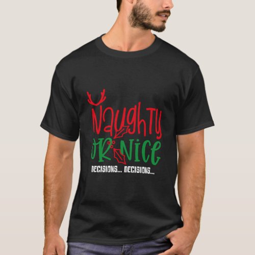 Naughty Or Nice Funny Christmas Matching Holiday G T_Shirt