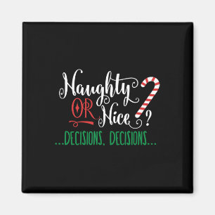 Naughty Or Nice Funny Decisions Christmas Candy Ca Magnet