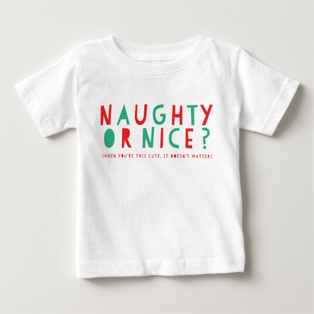 Naughty or Nice | Holiday Baby T-Shirt (Front)