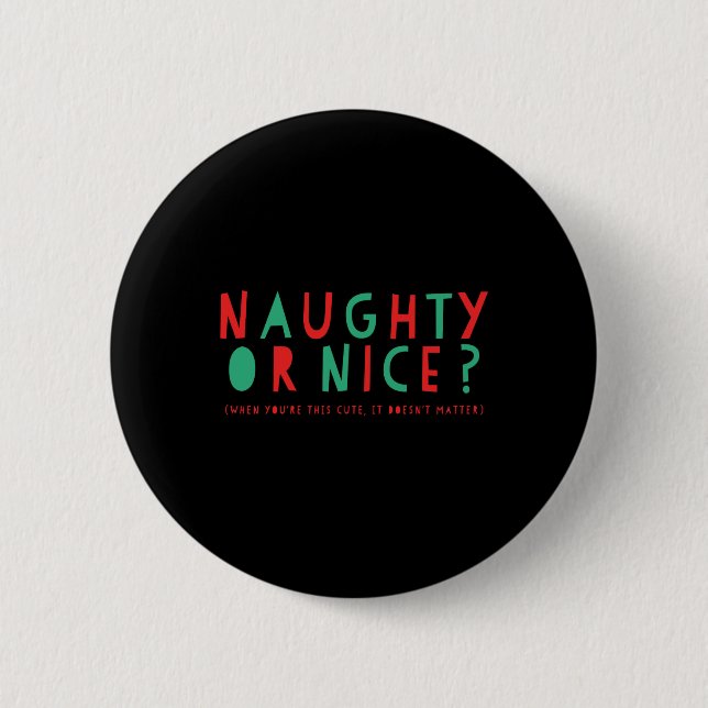 Naughty Or Nice Holiday T Shirt  Button (Front)