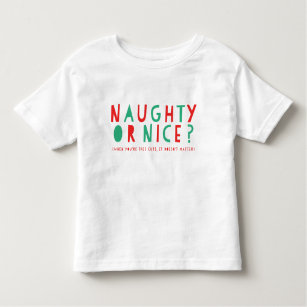 Naughty or Nice   Holiday Toddler T-Shirt