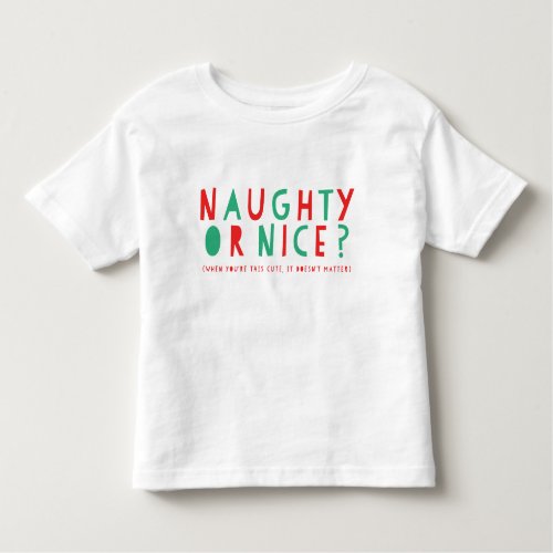 Naughty or Nice  Holiday Toddler T_Shirt