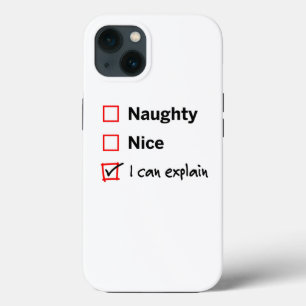 Naughty or Nice - I Can Explain iPhone 13 Case