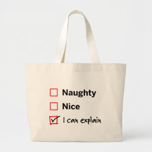 Naughty or Nice - I Can Explain Large Tote Bag
