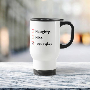 Naughty or Nice - I Can Explain Travel Mug