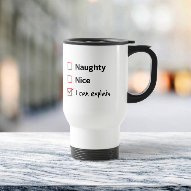 Naughty or Nice - I Can Explain Travel Mug (Creator Uploaded)