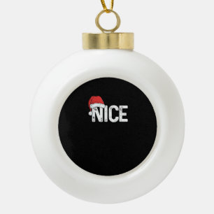 Naughty Or Nice Matching Christmas Funny Design  Ceramic Ball Christmas Ornament