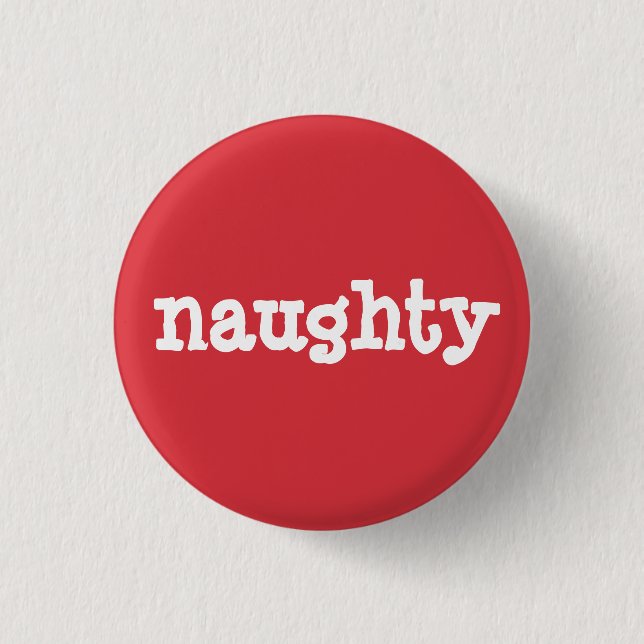 Naughty or Nice (Naughty) Pinback Button (Front)