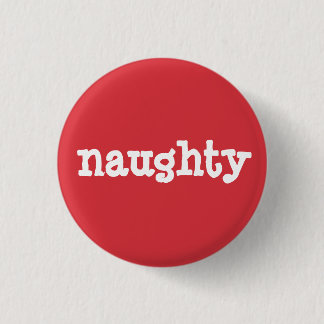Naughty or Nice (Naughty) Pinback Button