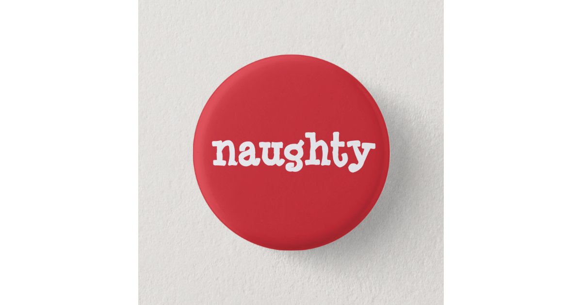 Naughty or Nice (Naughty) Pinback Button | Zazzle