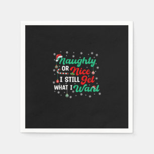 Naughty Or Nice Still Getting Everything Holiday H Napkins
