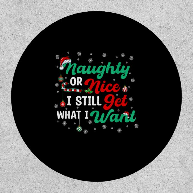 Naughty Or Nice Still Getting Everything Holiday H Patch (Front)