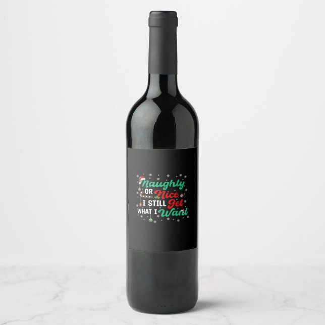 Naughty Or Nice Still Getting Everything Holiday H Wine Label (Front)