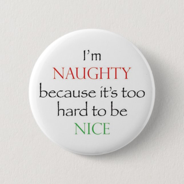 Naughty Over Nice Pinback Button (Front)
