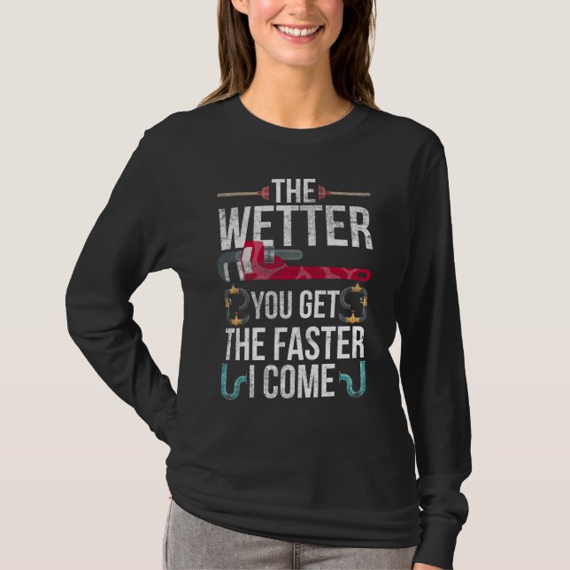 Naughty Plumber Husband and Father Plumbing Quote T-Shirt (Front)