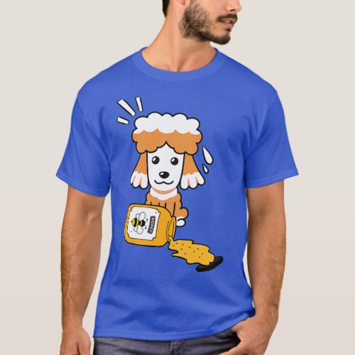 Naughty poodle spilled a jar of honey T_Shirt